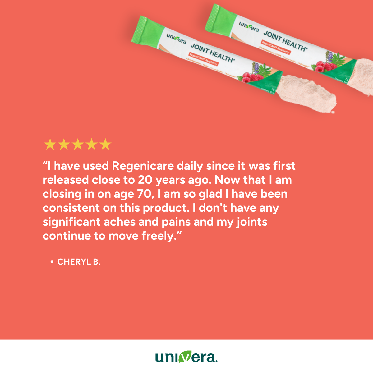A coral-red promotional graphic featuring two wrapped Univera Joint Health supplement sticks at the top, a five-star rating icon, a customer quote by Cheryl B. in white text, and the Univera logo at the bottom.