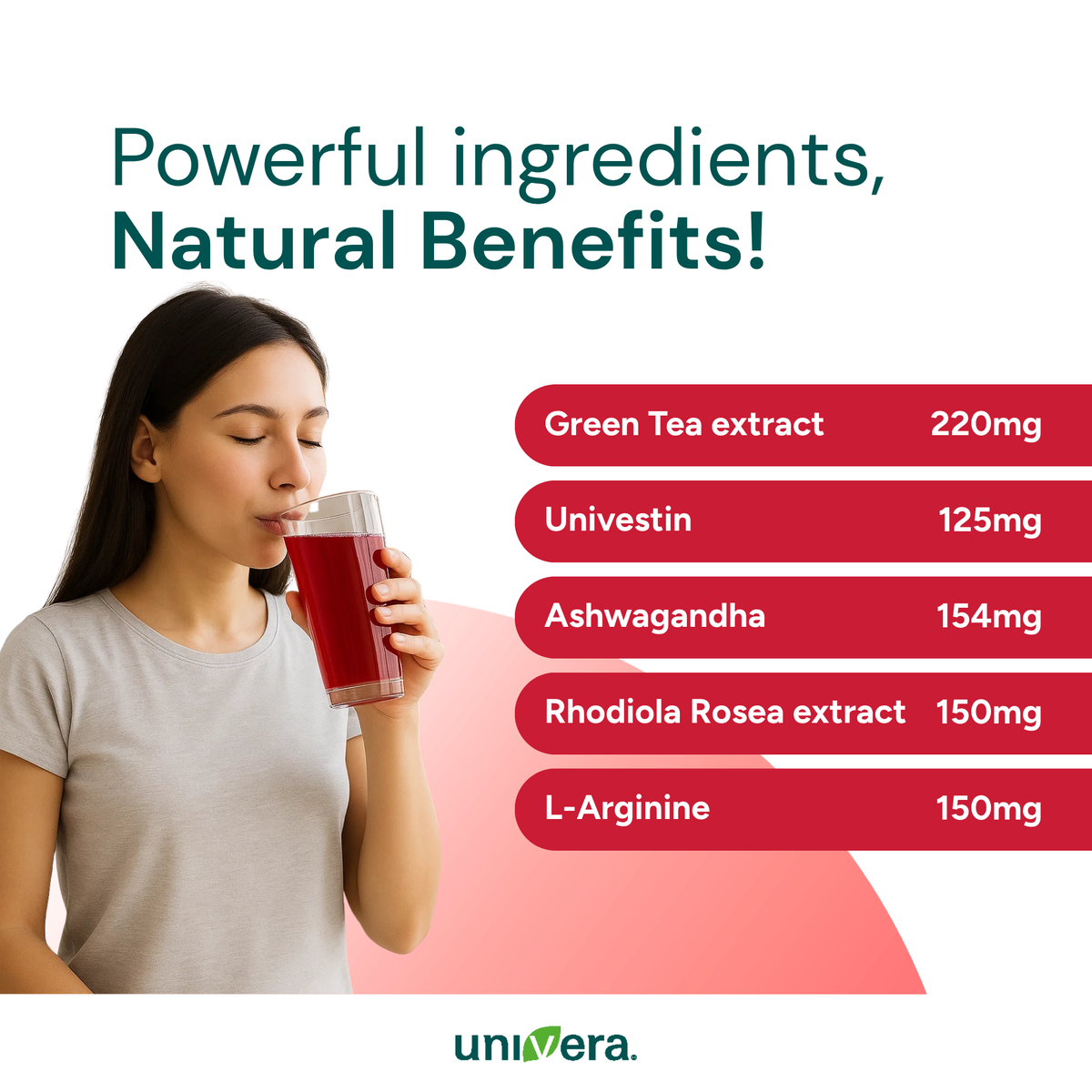 Woman drinking a red beverage with a list of ingredients and their amounts on a white background, featuring the Univera brand.